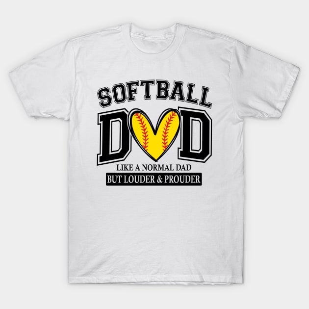 Softball Dad Like A Normal Dad But Louder And Prouder T-Shirt by Jenna Lyannion